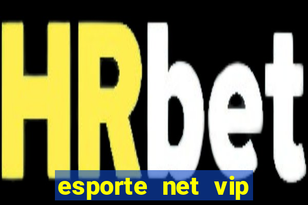 esporte net vip bet apostas